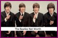 The Beatles Net Worth – How Much is The Beatles Worth?